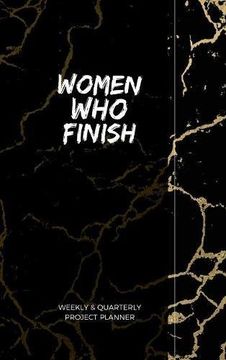 portada Women Who Finish - Quarterly Planner