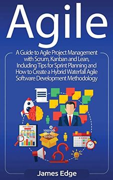 portada Agile: A Guide to Agile Project Management With Scrum, Kanban, and Lean, Including Tips for Sprint Planning and how to Create a Hybrid Waterfall Agile Software Development Methodology 