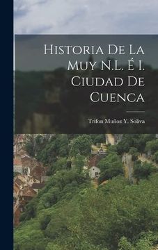 portada Historia de la muy N. L. É i. Ciudad de Cuenca