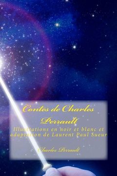 portada Contes de Charles Perrault: Illustrations en noir et blanc et adaptation de Laurent Paul Sueur