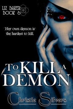 portada To Kill a Demon (Liz Baker, book 6)