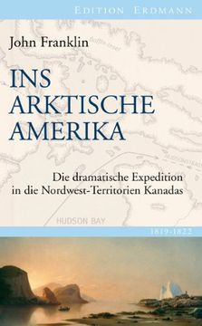 portada Ins Arktische Amerika: Die dramatische Expedition in die Nordwest-Territorien Kanadas 1819-1822 (in German)