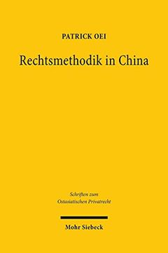 portada Rechtsmethodik in China: Darstellung Und Analyse Des Wissenschaftlichen Diskurses Unter Besonderer Berucksichtigung Des Zivilrechts (en Alemán)