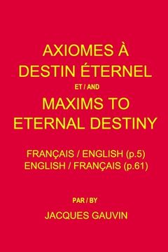 portada Axiomes À Destin Éternel et/and Maxims To Eternal Destiny: Français / English (in English)