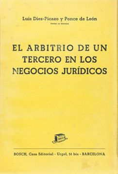 Libro El Arbitrio De Un Tercero En Los Negocios Jurídicos, L. Díez ...