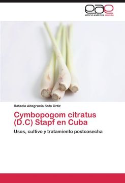 portada Cymbopogom Citratus (D. C) Stapf en Cuba: Usos, Cultivo y Tratamiento Postcosecha