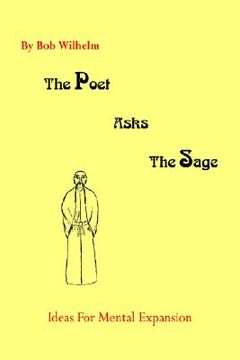 portada the poet asks the sage: ideas for mental expansion (in English)