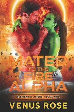 portada Mated to the Fire Alpha: Elemental Aliens Book One A Sci-fi Alien Romance (en Inglés)