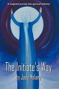 portada The Initiate'S Way: A Magickal Journey Into Spiritual Alchemy (1) (en Inglés)