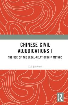 portada Chinese Civil Adjudications i: The use of the Legal-Relationship Method (Chinese Civil Adjudications, 1) (en Inglés)