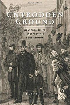portada Untrodden Ground: How Presidents Interpret the Constitution (en Inglés)
