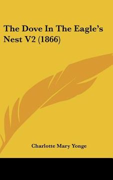 portada the dove in the eagle's nest v2 (1866) (en Inglés)