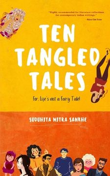 portada Ten Tangled Tales: For, Life's not a Fairy Tale! (en Inglés)