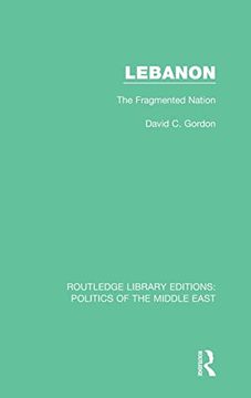 portada Lebanon: The Fragmented Nation (Routledge Library Editions: Politics of the Middle East) (en Inglés)