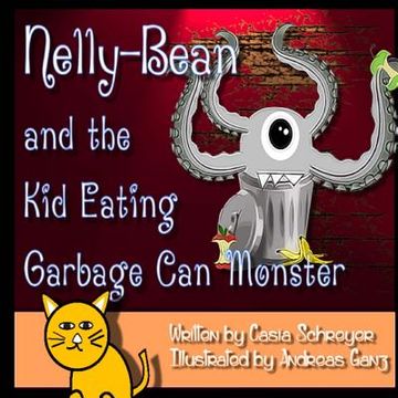 portada Nelly-Bean and the Kid Eating Garbage Can Monster (in English)