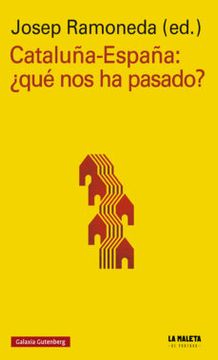 portada Cataluña-España:  Que nos ha Pasado?