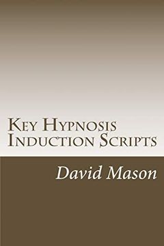 portada Key Hypnosis Induction Scripts: How to Hypnotize Anyone Quickly and Easily (en Inglés)