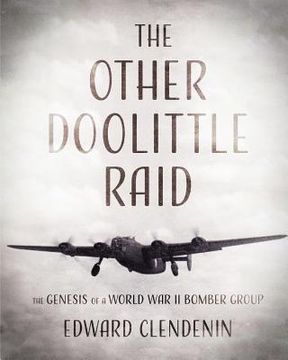 portada The Other Doolittle Raid: The Genesis of a World War II Bomber Group (en Inglés)