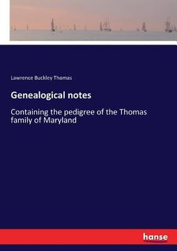 portada Genealogical notes: Containing the pedigree of the Thomas family of Maryland (in English)