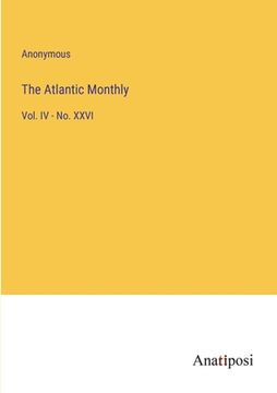 portada The Atlantic Monthly: Vol. IV - No. XXVI (en Inglés)