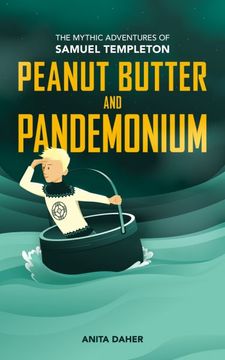 portada Peanut Butter and Pandemonium: Book 2 in the Mythic Adventures of Samuel Templeton (en Inglés)