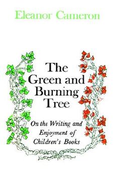 portada green and burning tree: on the writing and enjoyment of children's books
