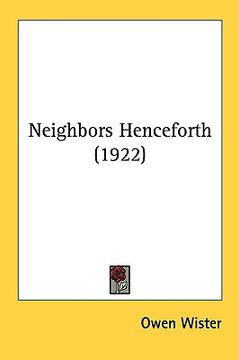 portada neighbors henceforth (1922) (en Inglés)