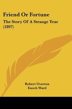 portada friend or fortune: the story of a strange year (1897) (in English)