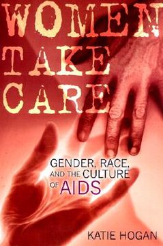 portada women take care: gender, race, and the culture of aids (en Inglés)