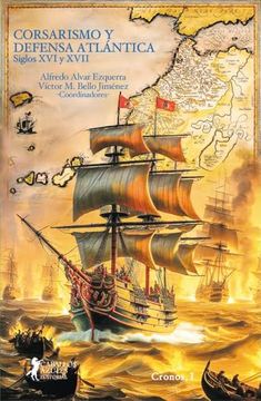 portada Corsarismo y Defensa Atlantica: Siglos xvi y Xvii