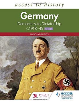 portada Access to History: Germany: Democracy to Dictatorship C. 1918-1945 for Wjec (en Inglés)
