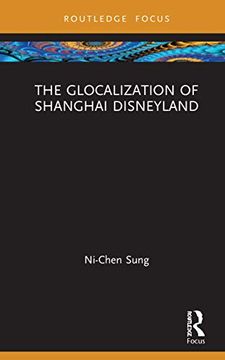 portada The Glocalization of Shanghai Disneyland (Routledge Focus on Asia) (in English)