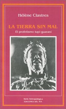 portada La Tierra sin Mal: El Profetismo Tupim-Guarani (in Spanish)