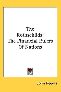 portada the rothschilds: the financial rulers of nations (en Inglés)