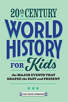 portada 20Th Century World History for Kids: The Major Events That Shaped the Past and Present (History by Century) (en Inglés)
