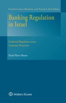 portada Banking Regulation in Israel: Prudential Regulation Versus Consumer Protection