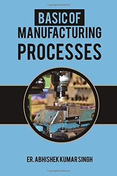 portada Basic of Manufacturing Processes: Industrial Manufacturing (Kindle Publishing Series) (in English)