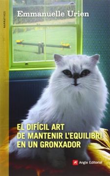 El Difícil Art De Mantenir L'equilibri En Un Gronxador (Narratives)