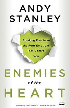 portada Enemies of the Heart: Breaking Free From the Four Emotions That Control you 