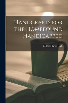 portada Handcrafts for the Homebound Handicapped (en Inglés)
