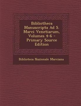 portada Bibliotheca Manuscripta Ad S. Marci Venetiarum, Volumes 4-6 (en Latin)