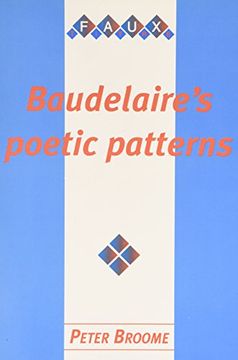 portada Baudelaire's Poetic Patterns: The Secret Language of les Fleurs du Mal: 166 (Faux Titre)