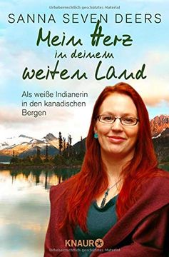 portada Mein Herz in Deinem Weiten Land: Als Weiße Indianerin in den Kanadischen Bergen (in German)