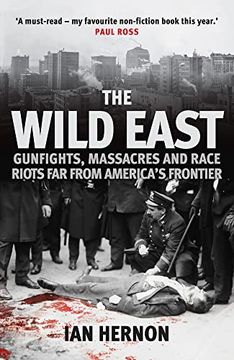 portada The Wild East: Gunfights, Massacres and Race Riots far From America'S Frontier (en Inglés)