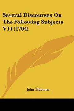 portada several discourses on the following subjects v14 (1704) (en Inglés)