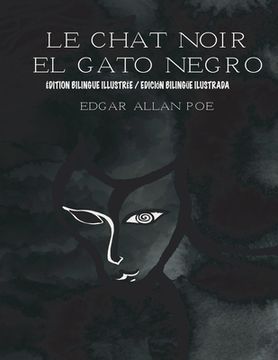 portada Le Chat Noir/El Gato Negro (Édition Bilingue/Edición Bilingüe): ((Édition Français-Espagnol/Edición Francés-Español (en Francés)