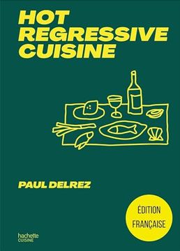 portada Hot Regressive Cuisine: + de 100 Recettes par Paul Delrez