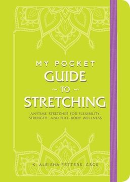 portada My Pocket Guide to Stretching: Anytime Stretches for Flexibility, Strength, and Full-Body Wellness (in English)