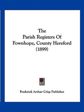 portada the parish registers of fownhope, county hereford (1899) (in English)