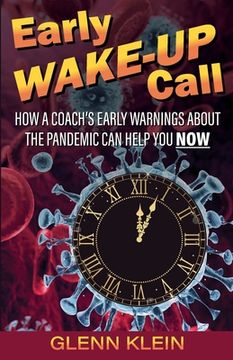 portada Early Wake-Up Call: How a Coach's Early Warnings About the Pandemic Can Help You Now (en Inglés)